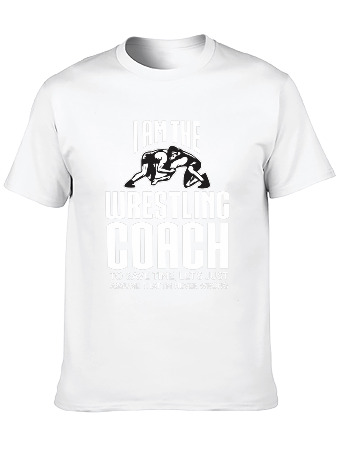 Wrestling Coach T-Shirt - I Am The Wrestling Coach