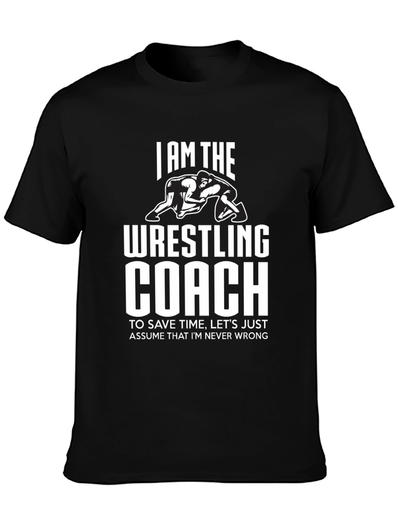 Wrestling Coach T-Shirt - I Am The Wrestling Coach
