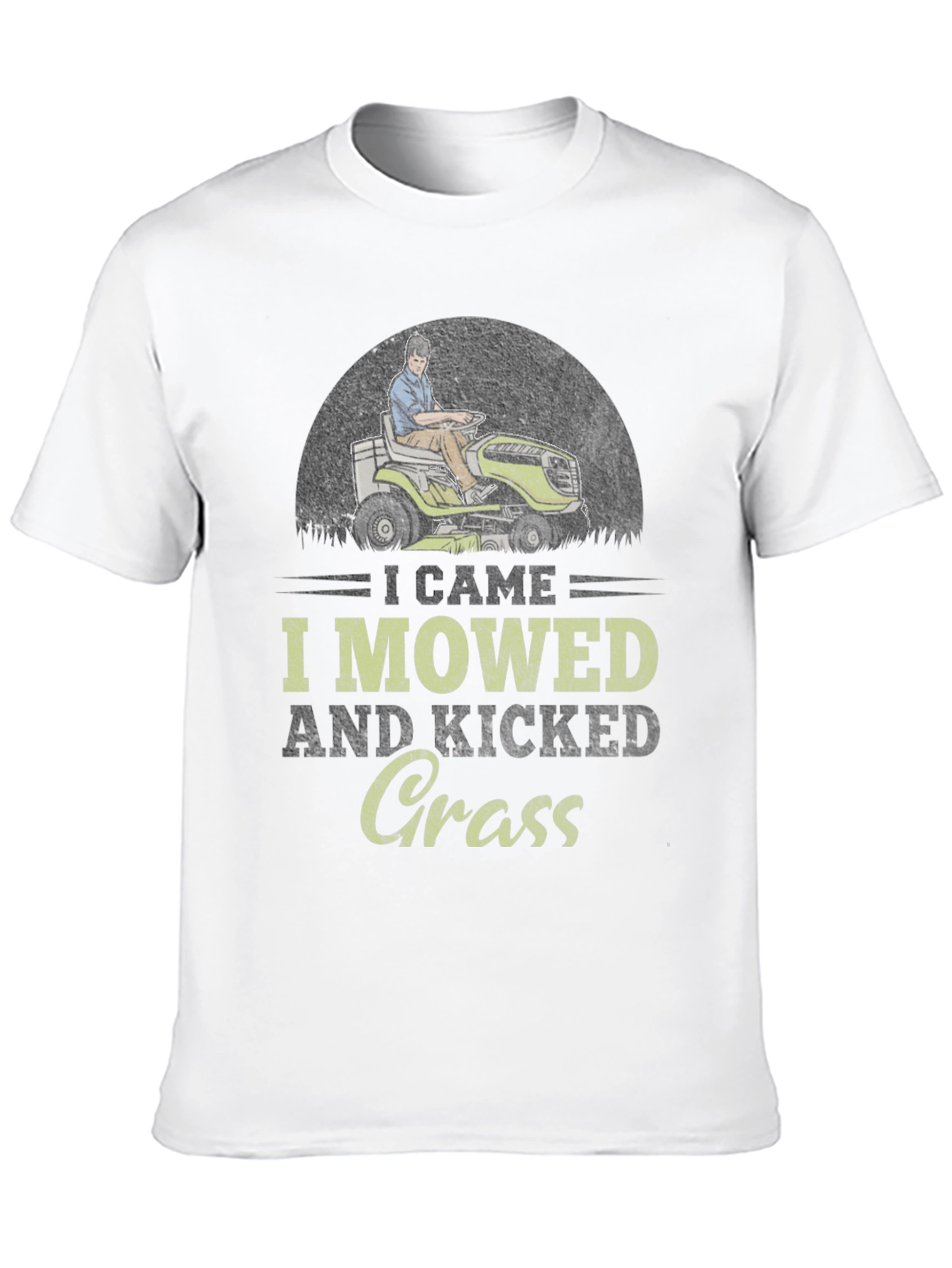 I Came I Mowed I Kicked Grass T-Shirt