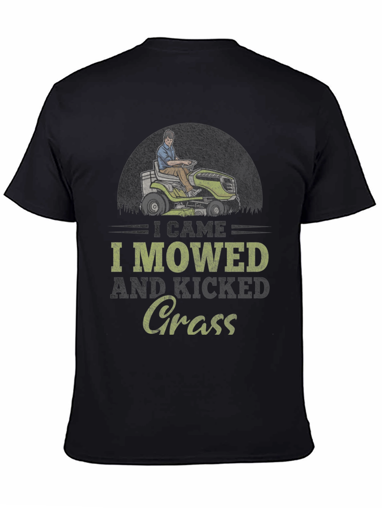 I Came I Mowed I Kicked Grass T-Shirt
