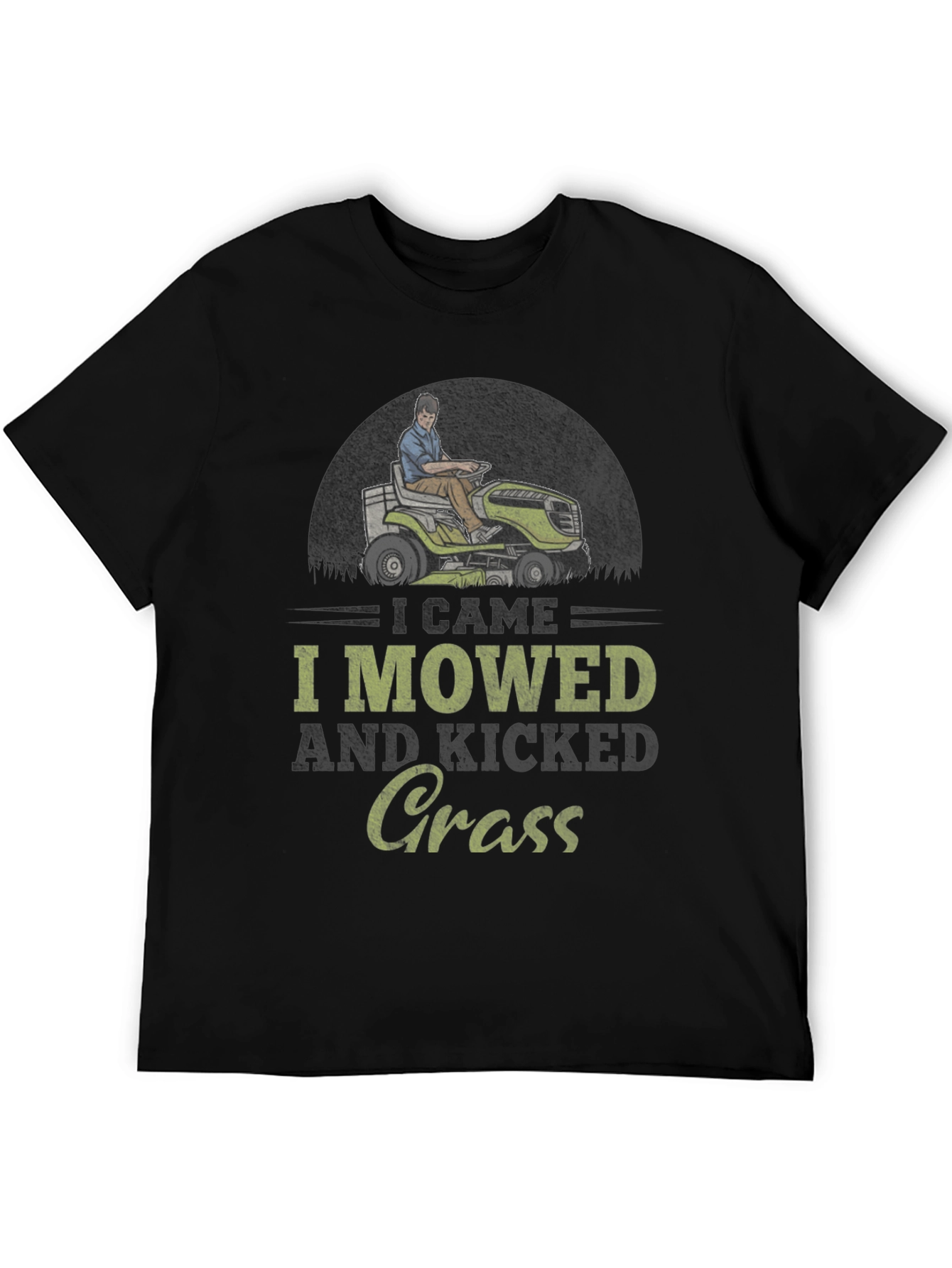 I Came I Mowed I Kicked Grass T-Shirt